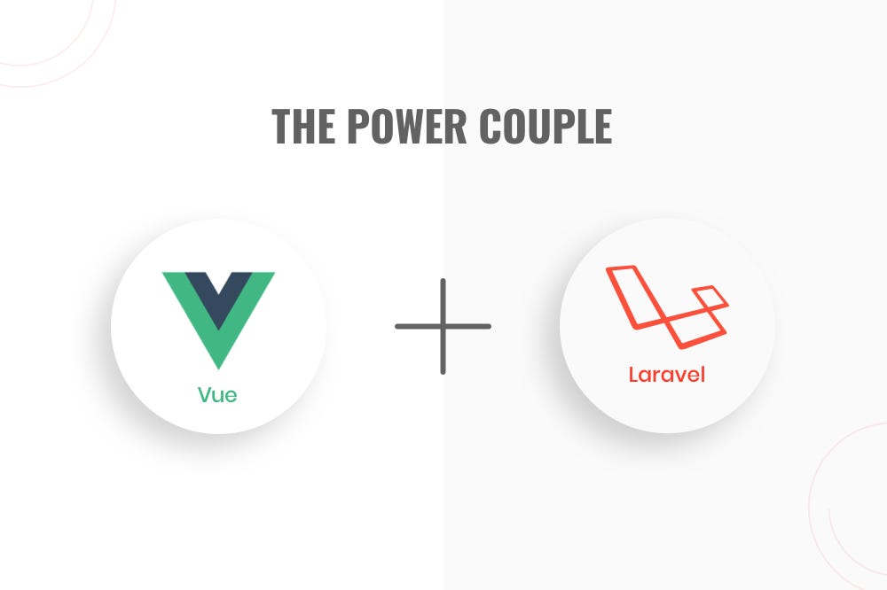Laravel dan Vue.js: Kombinasi Terbaik untuk Pengembangan Aplikasi Web Modern